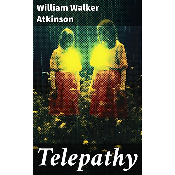 Telepathy, William Walker Atkinson