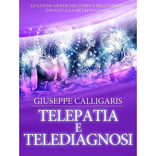 Telepatia e Telediagnosi, Giuseppe Calligaris