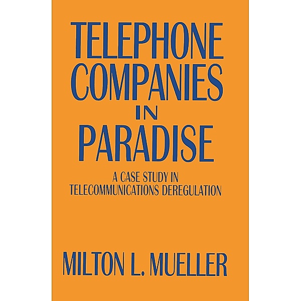 Telephone Companies in Paradise, Milton L. Mueller