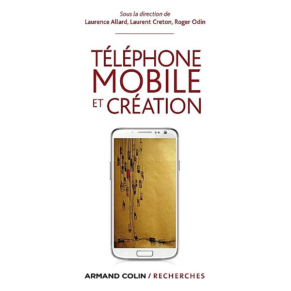 Téléphone mobile et création / Hors Collection, Laurence Allard, Laurent Creton, Roger Odin