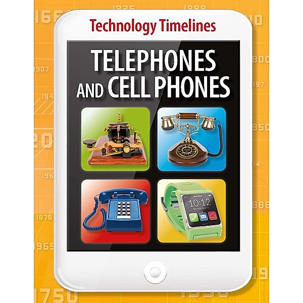 Telephones and Cell Phones / Brown Bear Books, Tom Jackson