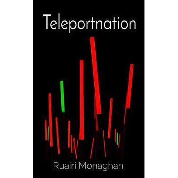 Teleportnation, Ruairi Monaghan