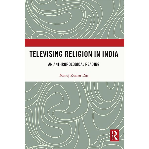 Televising Religion in India, Manoj Kumar Das