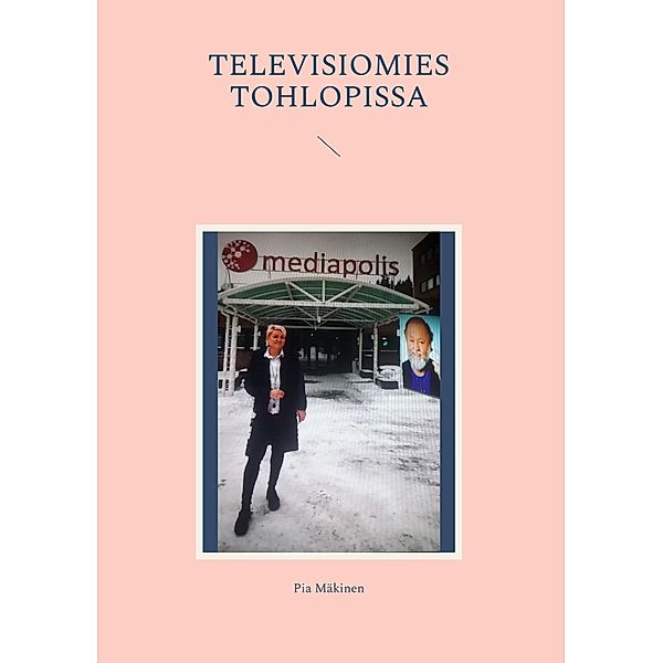 Televisiomies Tohlopissa, Pia Mäkinen