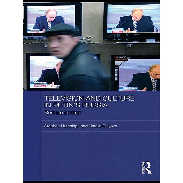 Television and Culture in Putin's Russia, Stephen Hutchings, Natalia Rulyova