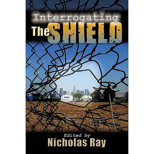 Television and Popular Culture: Interrogating The Shield, Nicholas Ray