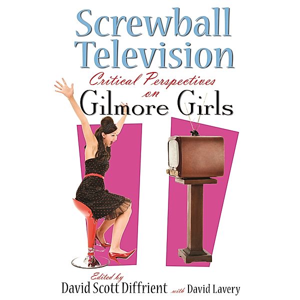 Television and Popular Culture: Screwball Television, David Diffrient