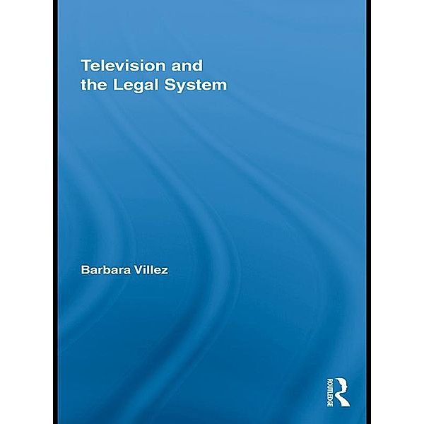 Television and the Legal System, Barbara Villez