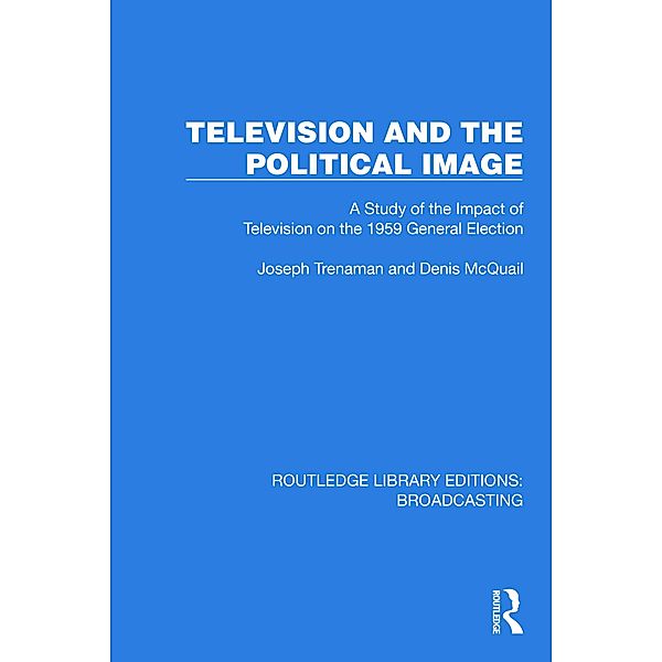 Television and the Political Image, Joseph Trenaman, Denis McQuail