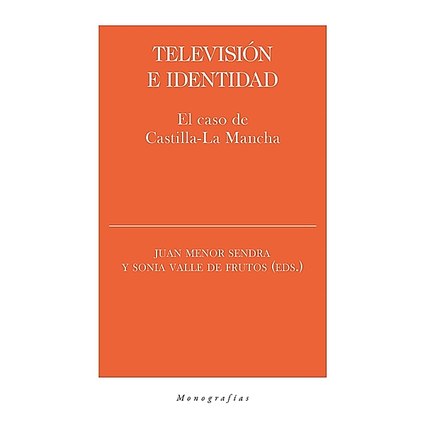 Televisión e identidad / Monografías, Juan Menor Sendra, Sonia Valle de Frutos