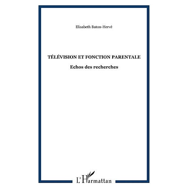 Television et fonction Parentale / Hors-collection, Baton-Herve Elisabeth