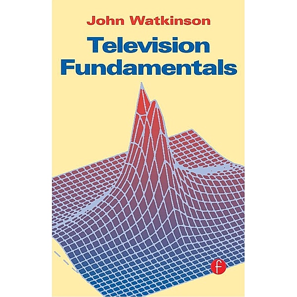 Television Fundamentals, John Watkinson