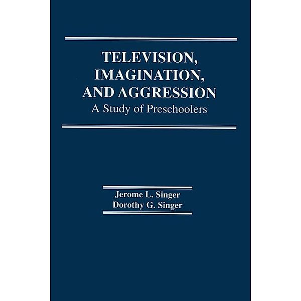Television, Imagination, and Aggression, D. G. Singer