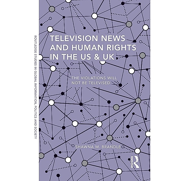 Television News and Human Rights in the US & UK, Shawna M. Brandle