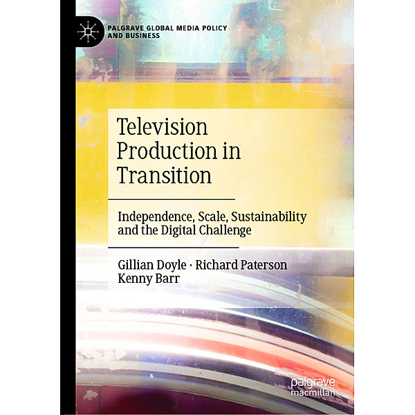 Television Production in Transition, Gillian Doyle, Richard Paterson, Kenny Barr