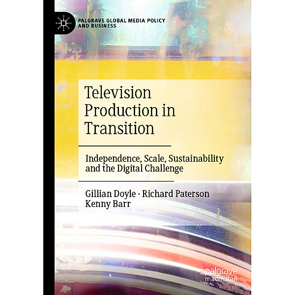 Television Production in Transition, Gillian Doyle, Richard Paterson, Kenny Barr