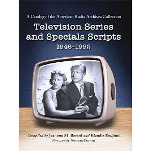 Television Series and Specials Scripts, 1946–1992, Jeanette M. Berard