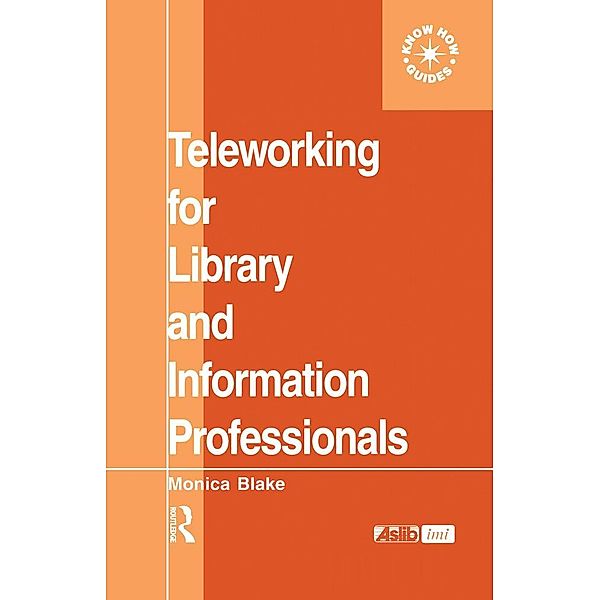 Teleworking for Library and Information Professionals, Monica Blake