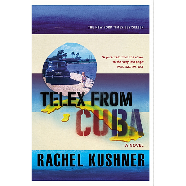 Telex from Cuba, Rachel Kushner