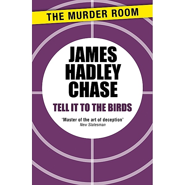 Tell It to the Birds / Murder Room Bd.532, James Hadley Chase