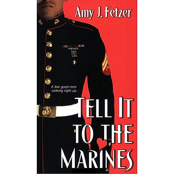 Tell It To The Marines, Amy J. Fetzer