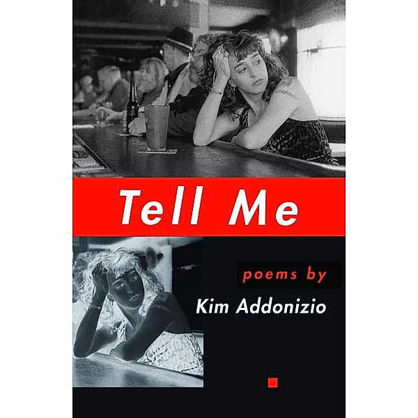 Tell Me, Kim Addonizio