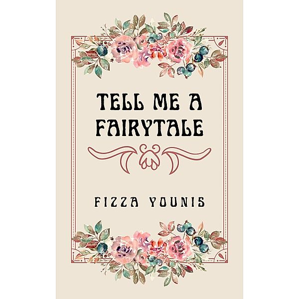 Tell Me a Fairytale, Fizza Younis