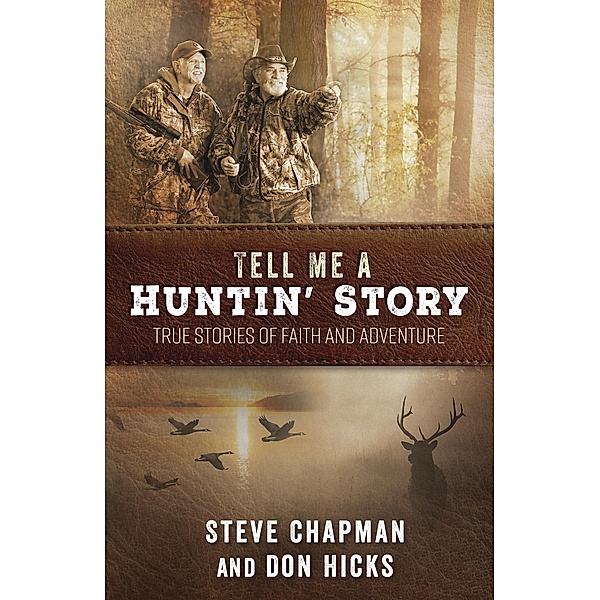 Tell Me a Huntin' Story, Steve Chapman
