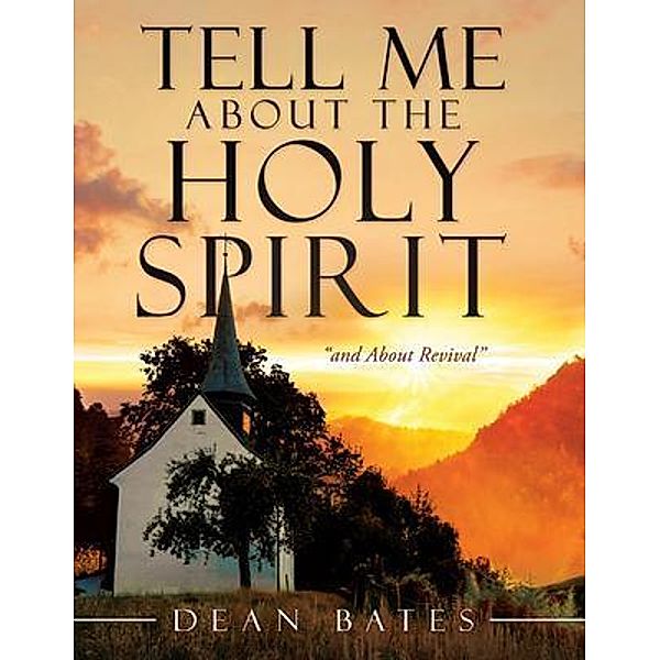 Tell Me About The Holy Spirit / Ink Start Media, Dean Bates