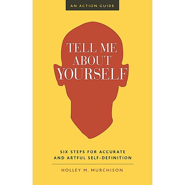 Tell Me About Yourself, Holley M. Murchison