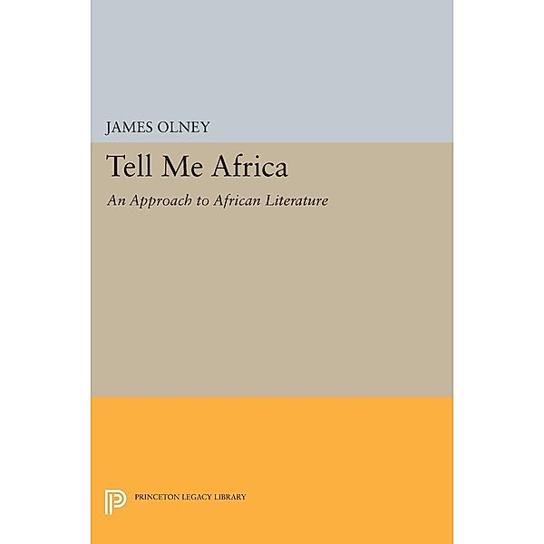 Tell Me Africa / Princeton Legacy Library Bd.1389, James Olney
