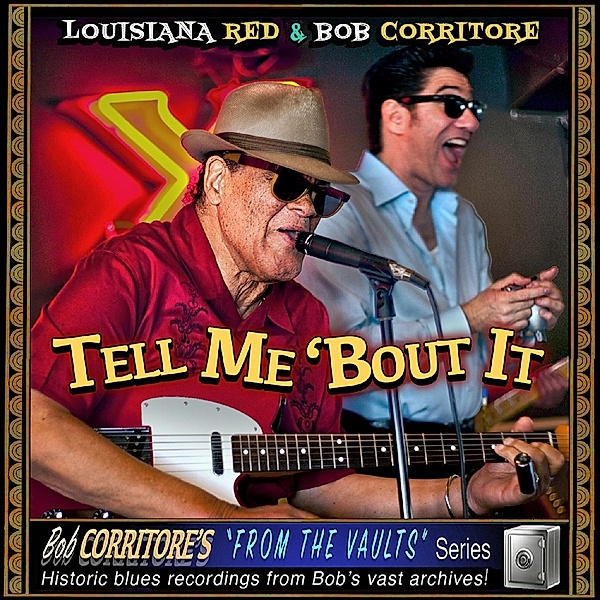 Tell Me 'Bout It, Louisiana Red & Bob Corritore