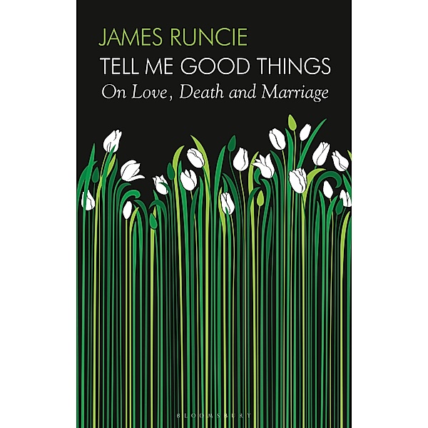 Tell Me Good Things, James Runcie