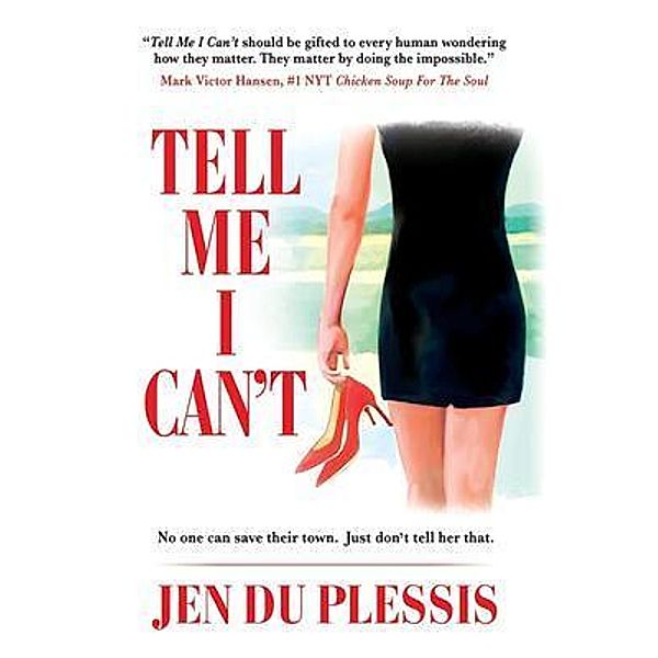 TELL ME I CAN'T / BEYOND PUBLISHING, Jen DuPlessis