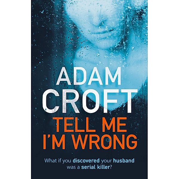 Tell Me I'm Wrong, Adam Croft