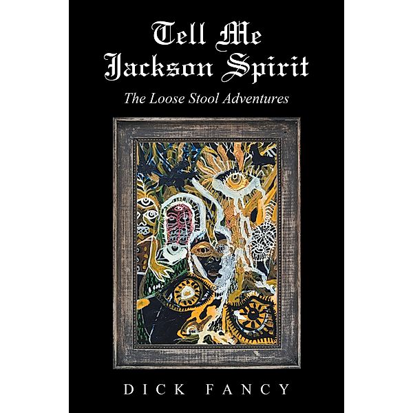 Tell Me Jackson Spirit, Dick Fancy