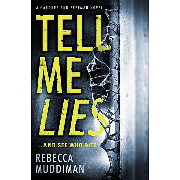Tell Me Lies / Gardner and Freeman, Rebecca Muddiman