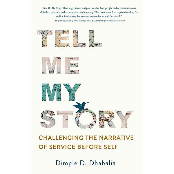 Tell Me My Story: Challenging the Narrative of Service Before Self, Dimple D. Dhabalia
