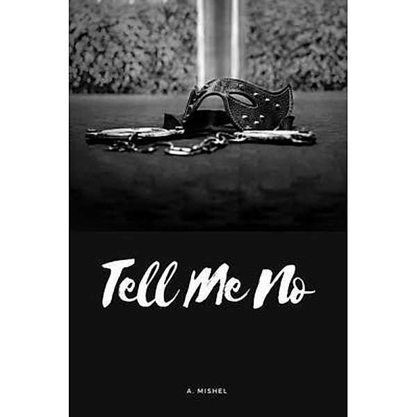 Tell Me No / Courageous Creativity, A. Mishel