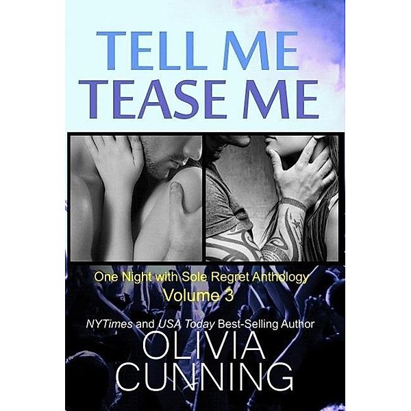 Tell Me Tease Me (One Night with Sole Regret Anthology, #3), Olivia Cunning