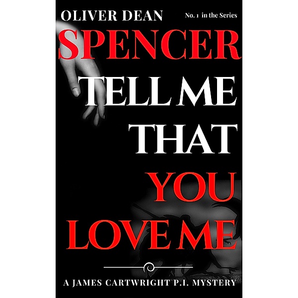 Tell Me That You Love Me, Oliver Dean Spencer