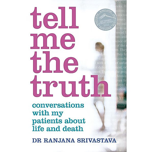 Tell Me the Truth: Conversations with my patients about life and death, Ranjana Srivastava