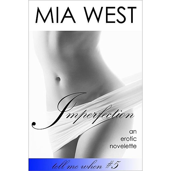 Tell Me When: Imperfection (Tell Me When, #5), Mia West