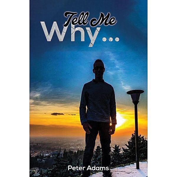 Tell Me Why... / Austin Macauley Publishers, Peter Adams