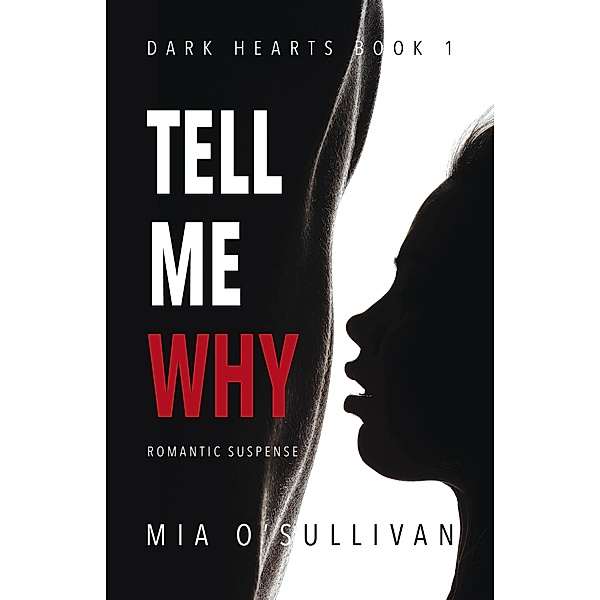 Tell Me Why (Dark Hearts, #1) / Dark Hearts, Mia O'Sullivan