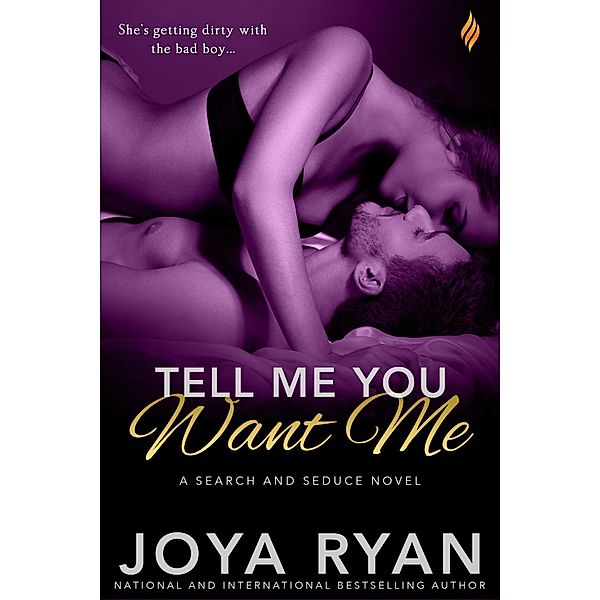 Tell Me You Want Me / Search and Seduce Bd.2, Joya Ryan