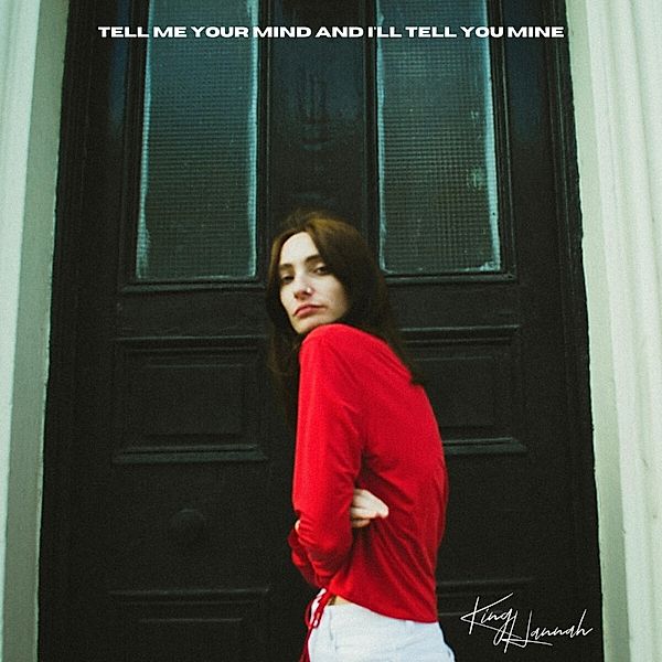 Tell Me Your Mind And I'Ll Tell You Mine (Ep), King Hannah