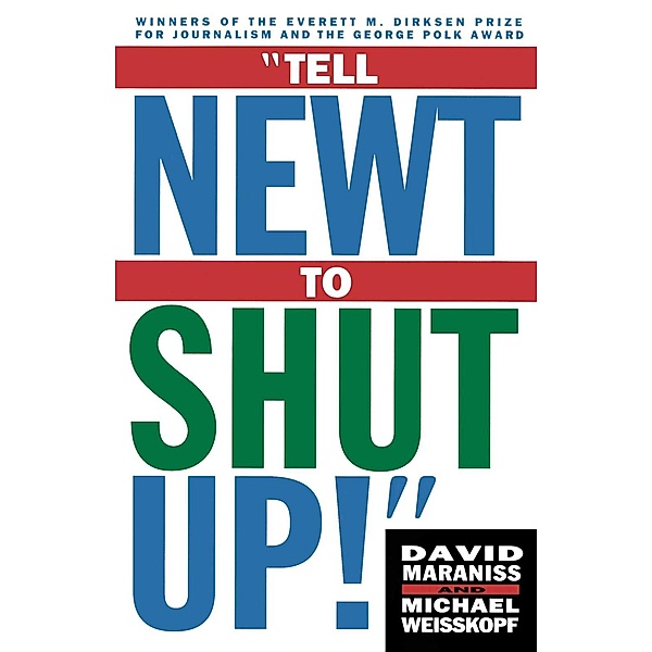 Tell Newt to Shut Up, David Maraniss, Michael Weisskopf