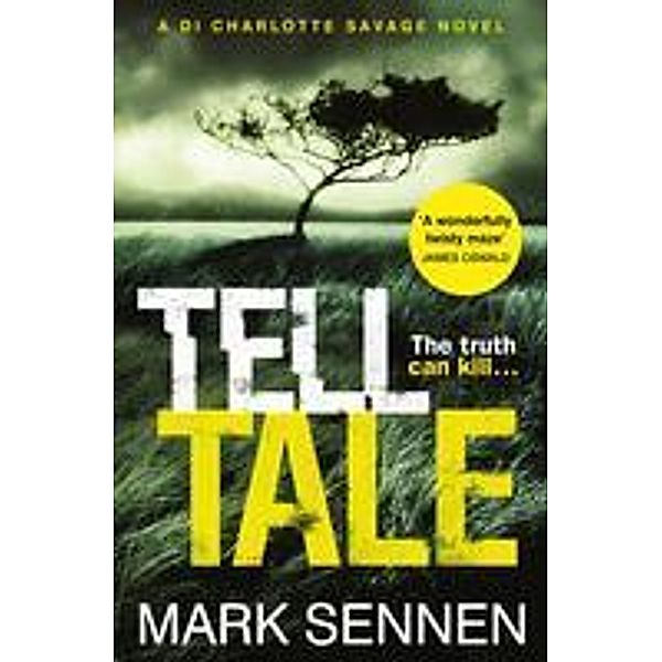 Tell Tale: A DI Charlotte Savage Novel, Mark Sennen