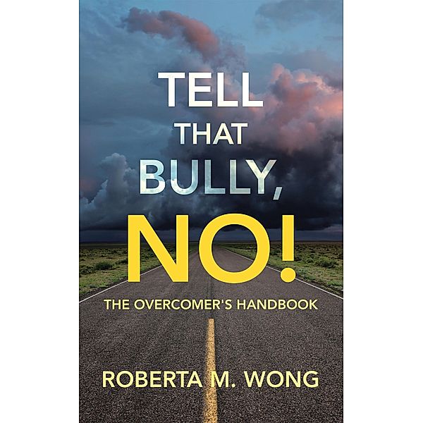 Tell That Bully, No!, Roberta M. Wong